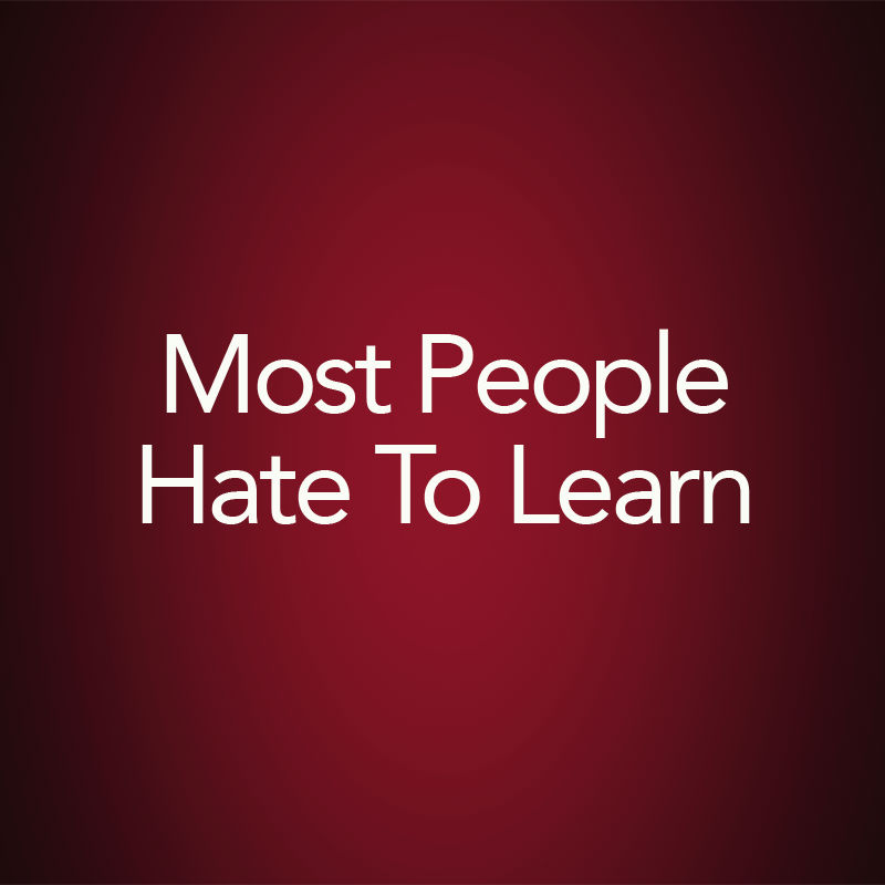 Most Poeple Hate to Learn
